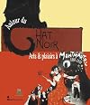 Autour du Chat Noir : Arts et plaisirs à Montmartre, 1880-1910