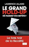Le grand hold-up. Où passent vos impôts ?