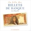 la folie des billets de banque (PRATIQUE (A))