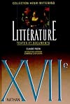Litterature XVII Siecle:Textes et Documents (Collection Henri Mitterand)