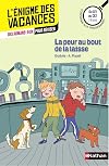 L'&eacute;nigme dess vacances du ce1 au ce2 - La peur au bout de la laisse