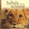 BEBES DE LA SAVANE (TOUT PHOTO ANIMAUX) (French Edition)