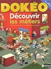 Découvrir les métiers : 250 Métiers pour imaginer ton avenir