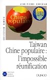 Taiwan, Chine populaire: L'impossible reunification (Collection Ramses) (French Edition)