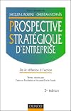 La prospective stratégique d'entreprise : De la réflexion à l'action (French Edition)