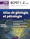 Atlas de géologie et pétrologie. BCPST 1re et 2e années.