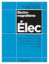 Electromagnétisme - Cours avec exemples concrets, QCM, exercices corrigés: Cours avec exemples concrets, QCM, exercices corrigés