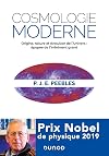 Cosmologie moderne: Origine, nature et évolution de l'Univers : épopée de l'infiniment grand