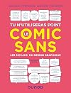 Tu n'utiliseras point le Comic Sans : les 365 lois du design graphique