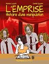 L'emprise: Histoire d'une manipulation