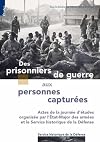 Des prisonniers de guerre aux personnes capturées [Actes de la journée d'études... en mai 2007]