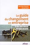 Le guide du changement en entreprise : 8 clés pour réussir en toute sécurité