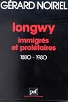 Longwy : Immigrés et Prolétaires, 1880-1980