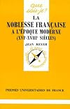 La noblesse française à lépoque moderne (XVIe-XVIIIe siècles)