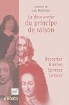 La découverte du principe de raison : Descartes, Hobbes, Spinoza, Leibniz