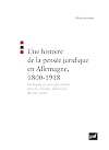 Une histoire de la pensée juridique en Allemagne (1800-1918) : Idéalisme et conceptualisme chez les juristes allemands du XIXe siècle