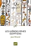 Les hiéroglyphes égyptiens (Que sais-je?) (French Edition)