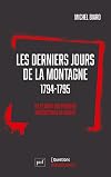Les derniers jours de la Montagne, 1794-1795. Vie et mort des premiers irréductibles de gauche