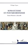 Romantisme et postmodernisme: essai d'histoire culturelle