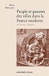 Peuple et pauvres des villes dans la France moderne. De la Renaissance à la Révolution