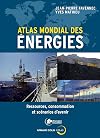 Atlas mondial des ergies : ressources, consommation et scarios d'avenir