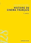 Histoire du cinéma français - 3e éd (128) (French Edition)
