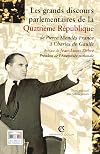 Les grands discours parlementaires de la IVe République : De Pierre Mendès France à Charles de Gaulle 1945-1958
