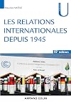 Les relations internationales depuis 1945 - 15e éd. (Collection U) (French Edition)