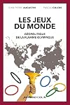 Les jeux du monde - Géopolitique de la flamme olympique: Géopolitique de la flamme olympique