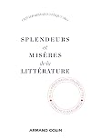 Splendeurs et misères de la littérature, ou la démocratisation des lettres, de Balzac à Houellebecq