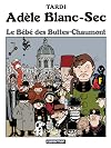 Adèle Blanc Sec - Le Bébé des Buttes-Chaumont - Tome 10