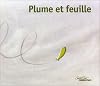 Plume et feuille - Sélection du Comité des mamans Rentrée 2002 (3-6 ans)