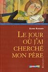 Jour ou j'ai cherche mon pere (Le)