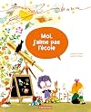 Moi, j'aime pas l'école