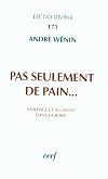 Pas seulement de pain...violence et alliance dans la Bible