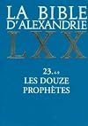 La Bible d'Alexandrie, 23.4-9 : Les Douze prophètes