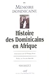 Histoire des dominicains en Afrique / sous la direction de Philippe Denis.
