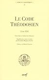 Le Code théodosien, livre XVI et sa réception au Moyen Age