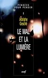 Pensées pour penser, tome 1 : Le mal et la lumière