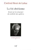 La foi chrétienne : Essai sur la structure du symbole des apôtres