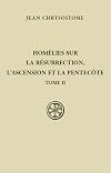 Homélies sur la résurrection, l'Ascension et la Pentecôte : Tome 2