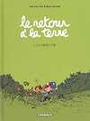 Retour à la Terre, tome 1 : La Vraie Vie