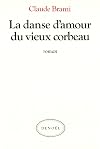 La danse d'amour du vieux corbeau: Roman (French Edition)