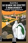 Le Maroc de Lyautey a Mohammed V: Le double visage du Protectorat (L'aventure coloniale de la France) (French Edition)