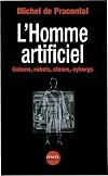 L'homme artificiel (golems, robots, clones, cyborgs)