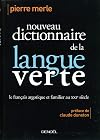 Nouveau dictionnaire de la langue verte : Le français argotique et familier au XXIe siècle