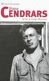 Blaise Cendrars : La Vie, le Verbe, l'Écriture