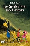 Le Club de la Pluie brave les temp&ecirc;tes : Le fant&ocirc;me des Pierres-Noires suivi de Le myst&egrave;re des chaussons rouges
