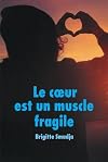LE COEUR EST UN MUSCLE FRAGILE (GF) (MEDIUM ) (French Edition)