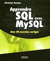 Apprendre SQL avec MySQL : Avec 40 exercices corrig&eacute;s